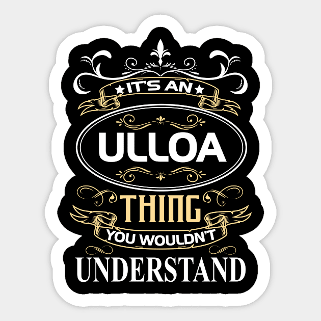 Ulloa Name Shirt It's An Ulloa Thing You Wouldn't Understand Sticker by Sparkle Ontani